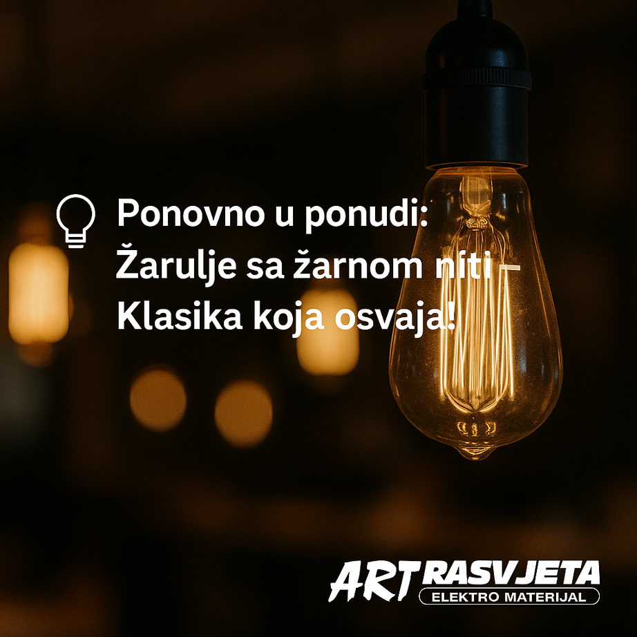 Ponovno u ponudi: Žarulje sa žarnom niti – Klasika koja osvaja!