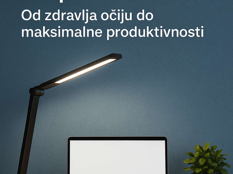 Vrhunski Vodič za LED Uredske Stolne Lampe: Od Zdravlja Očiju do Maksimalne Produktivnosti
